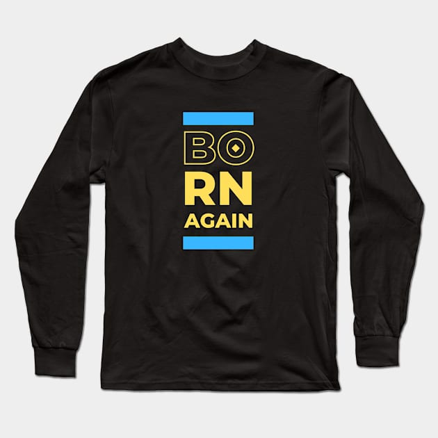 Born Again | Christian Long Sleeve T-Shirt by All Things Gospel